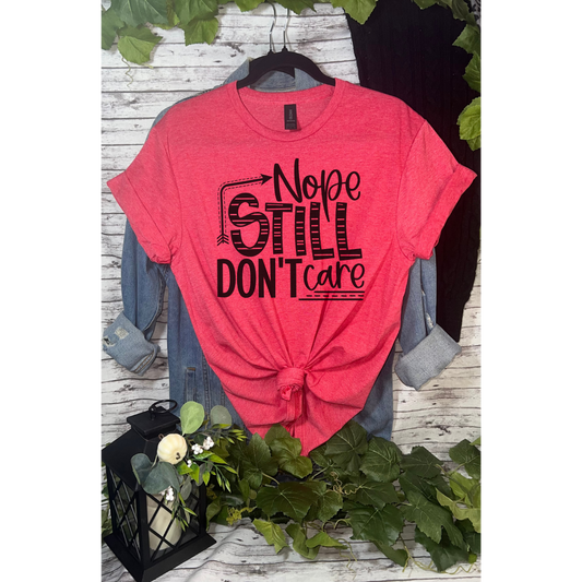 Sassy Nope Still Don’t Care T-shirt