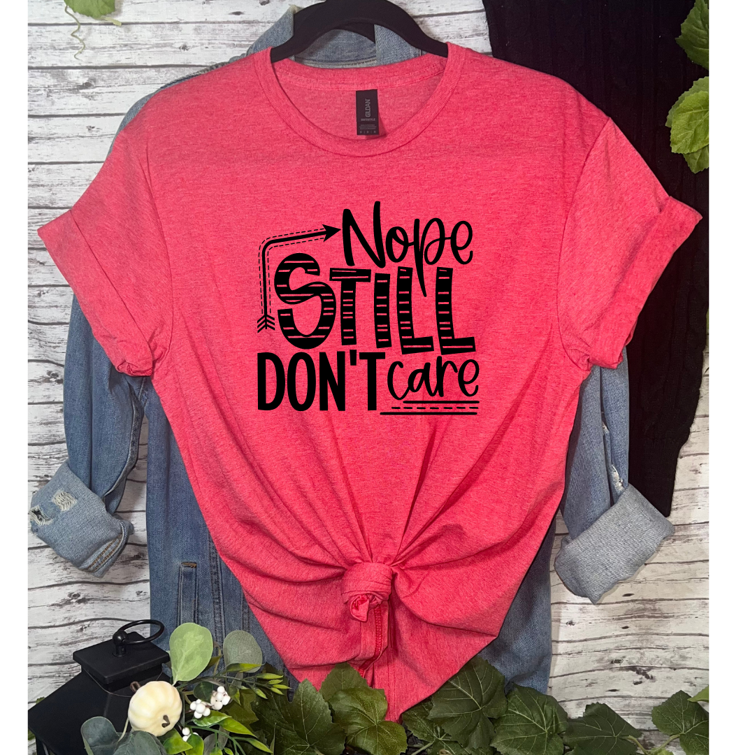 Sassy Nope Still Don’t Care T-shirt